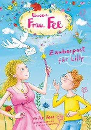 Unsere Frau Fee - Zauberpost für Lilly de Meike Haas