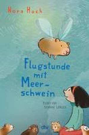 Flugstunde mit Meerschwein de Nora Hoch