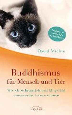 Buddhismus für Mensch und Tier de David Michie