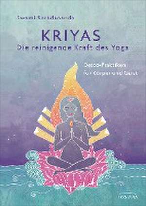 Kriyas - Die reinigende Kraft des Yoga de Swami Saradananda