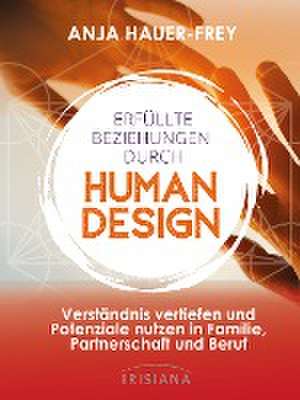 Erfüllte Beziehungen mit Human Design de Anja Hauer