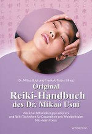 Original Reiki-Handbuch des Dr. Mikao Usui de Frank Petter