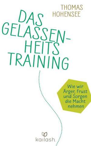 Das Gelassenheitstraining de Thomas Hohensee