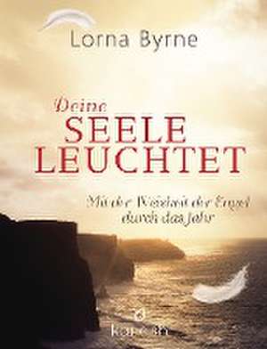 Deine Seele leuchtet de Lorna Byrne