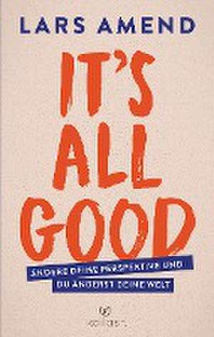 It's All Good de Lars Amend