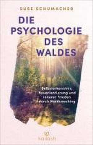 Die Psychologie des Waldes de Suse Schumacher