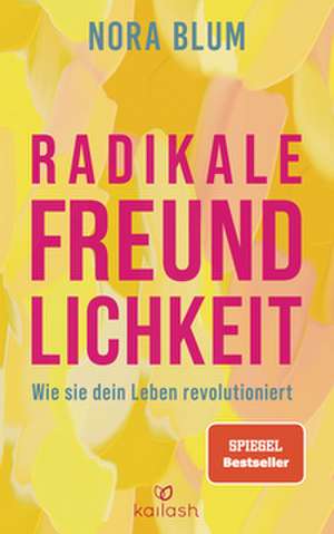 Radikale Freundlichkeit de Nora Blum