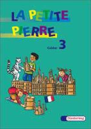 La Petite Pierre 3. Cahier d'activites. Ausgabe 2001