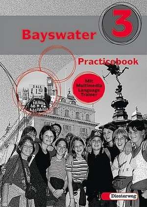 Bayswater 3 Practicebook. Mit Multimedia Language Trainer de Christoph Edelhoff