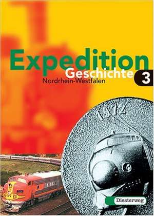 Expedition Geschichte 3. Nordrhein-Westfalen. Realschule, Gesamtschule de Günther Kosche