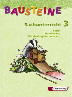 BAUSTEINE Sachunterricht 3 - Ausgabe 2005 für Berlin, Brandenburg und Mecklenburg-Vorpommern. Schülerband