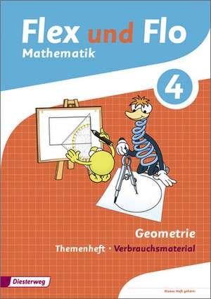 Flex und Flo 4. Themenheft Geometrie: Verbrauchsmaterial