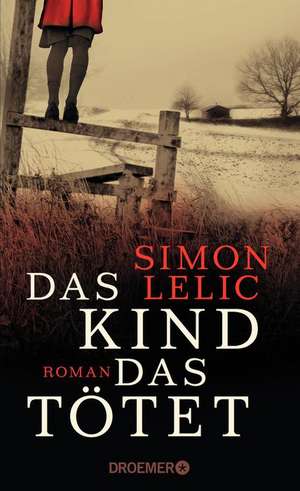 Das Kind, das tötet de Simon Lelic