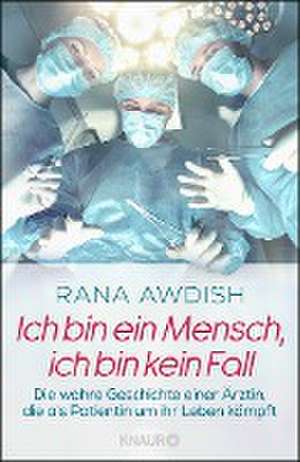 Ich bin ein Mensch, ich bin kein Fall de Rana Awdish