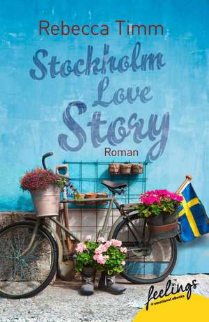 Stockholm Love Story de Rebecca Timm