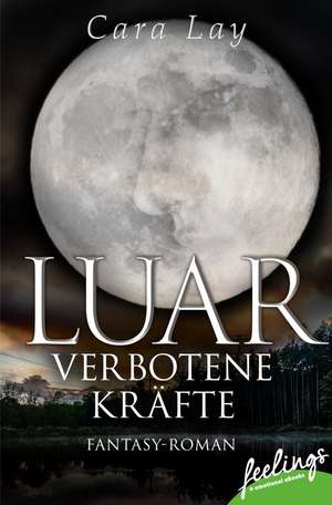Luar - Verbotene Kräfte de Cara Lay