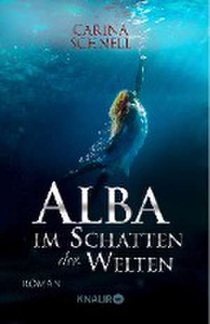 Alba - Im Schatten der Welten de Carina Schnell