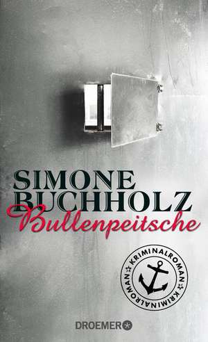 Bullenpeitsche de Simone Buchholz