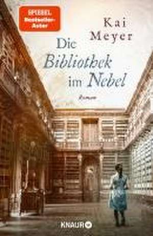 Die Bibliothek im Nebel de Kai Meyer