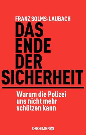 Das Ende der Sicherheit de Franz Solms-Laubach