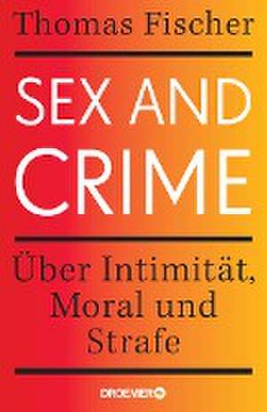 Sex and Crime de Thomas Fischer