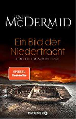 Ein Bild der Niedertracht de Val McDermid