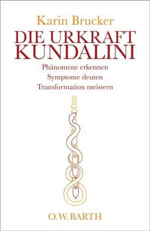 Die Urkraft Kundalini de Karin Brucker