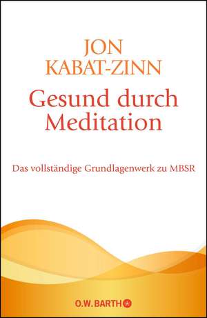 Gesund durch Meditation de Jon Kabat-Zinn