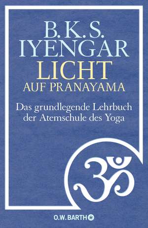 Licht auf Pranayama de B. K. S. Iyengar