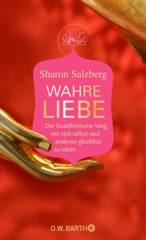 Wahre Liebe de Sharon Salzberg