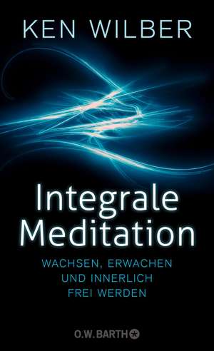 Integrale Meditation de Ken Wilber