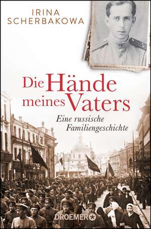 Die Hände meines Vaters de Irina Scherbakowa