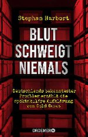 Blut schweigt niemals de Stephan Harbort