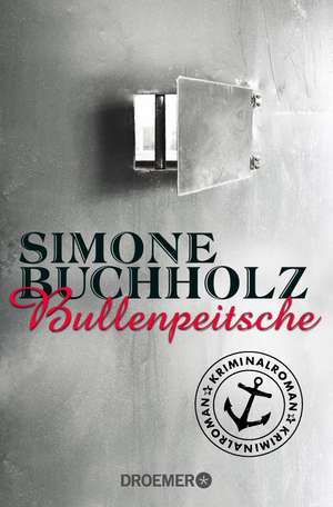 Bullenpeitsche de Simone Buchholz