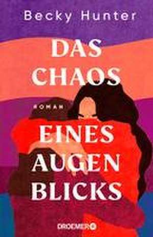 Das Chaos eines Augenblicks de Becky Hunter