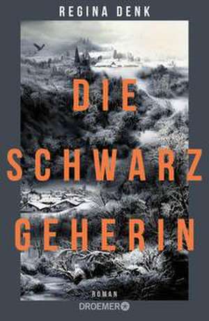 Die Schwarzgeherin de Regina Denk
