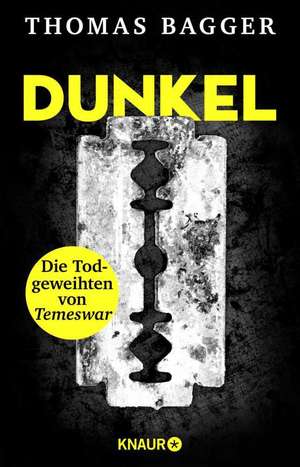 DUNKEL - Die Todgeweihten von Temeswar de Thomas Bagger