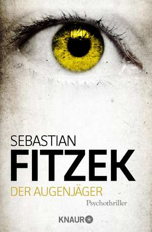 Der Augenjäger de Sebastian Fitzek