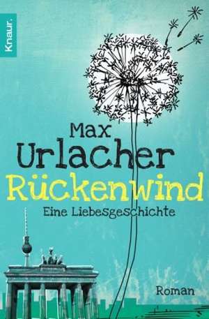 Rückenwind - Eine Liebesgeschichte de Max Urlacher