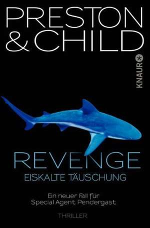 Revenge - Eiskalte Täuschung de Douglas Preston