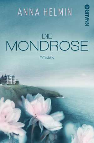 Die Mondrose de Anna Helmin