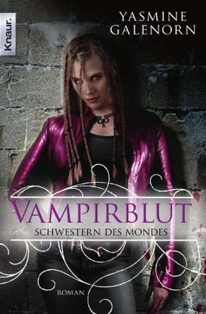 Schwestern des Mondes 09: Vampirblut de Yasmine Galenorn