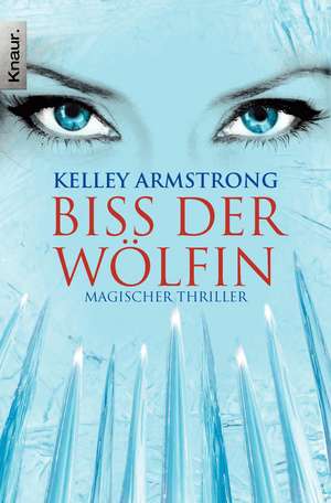 Biss der Wölfin de Kelley Armstrong