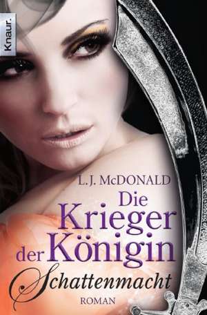 Die Krieger der Königin 03: Schattenmacht de L. J. McDonald