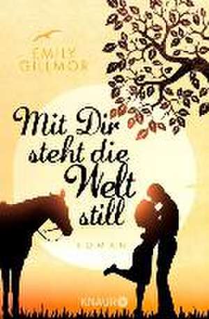 Mit Dir steht die Welt still de Emily Gillmor