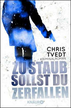 Zu Staub sollst du zerfallen de Chris Tvedt