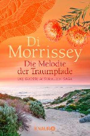 Die Melodie der Traumpfade de Di Morrissey