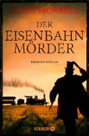 Der Eisenbahnmörder de David Morrell