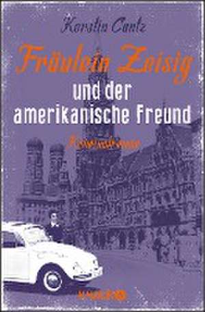 Fräulein Zeisig und der amerikanische Freund de Kerstin Cantz