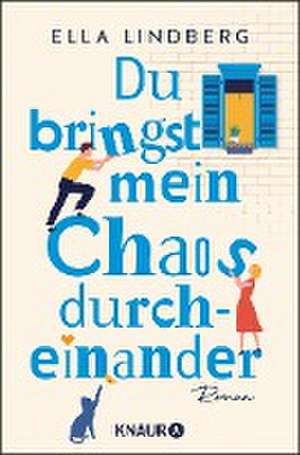 Du bringst mein Chaos durcheinander de Ella Lindberg